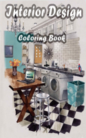 Interior Design Coloring Book: An Adult Coloring Book with Rustic Cabins, Charming Interior Designs, Beautiful Landscapes, and Peaceful Nature Scenes