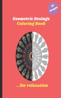 Geometric Designs Coloring Book: An Adult Coloring Book with special patterns, Easy, and Relaxing Coloring Pages for destressing