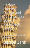 Perfect Housing Design and Construction Book 1 Paperback Edition