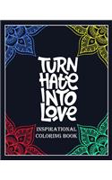 Turn Hate Into Love inspirational coloring book