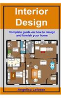 Interior Design: Complete guide on how to design and furnish your home