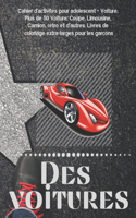 Cahier d'activités pour adolescent - Voiture. Plus de 50 Voiture: Coupe, Limousine, Camion, rétro et d'autres. Livres de coloriage extra-larges pour les garçons