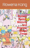 Rolleen Rabbit, Mommy and Friends