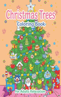 Christmas Trees Coloring Book For Adults Relaxation