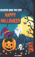 Happy Halloween Coloring Book For Kids: Amazing Collection of Halloween Coloring Pages For Girls and Boys of All Ages - Fun, Cute, Spooky & Scary Things for Kids (Toddlers & Preschoolers) 