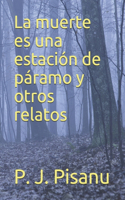 La muerte es una estación de páramo y otros relatos