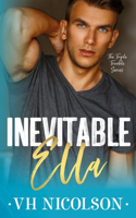 Inevitable Ella: A Standalone Second Chance Sports Romance (The Triple Trouble Series Book 2)(2 Triple Trouble)