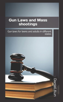 Gun laws and mass shootings: Gun laws for teens and adults in different states