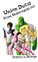 Union Dues: Team Shikaragaki Go!