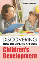 Discovering How Discipline Affects Children'S Development