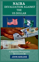 Naira Devaluation Against the Us Dollar
