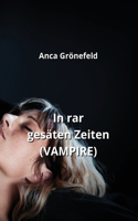 In rar gesäten Zeiten (VAMPIRE)