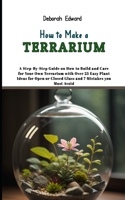 How to Make a Terrarium