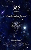 369 Manifestation Journal : A 90 Day Guided Manifestation Journal for Women using 369 Method, Workbook for Women, Manifesting Your Dreams, Goals and Desires