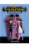 My Sister the Vampire #4: Vampalicious!: (My Sister the Vampire)