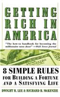 Getting Rich in America: 8 Simple Rules for Building a Fortune and a Satisfying Life