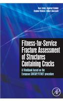 Fitness-For-Service Fracture Assessment of Structures Containing Cracks