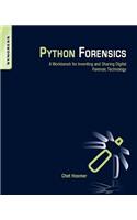 Python Forensics: A Workbench for Inventing and Sharing Digital Forensic Technology