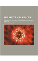 The Historical Reader; Designed for the Use of Schools and Families, on a New Plan
