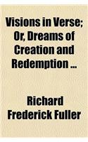 Visions in Verse; Or, Dreams of Creation and Redemption