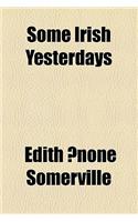 Some Irish Yesterdays: (English)