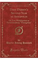 Dave Darrin's Second Year at Annapolis: Or Two Midshipmen as Naval Academy "youngsters" (Classic Reprint)