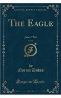 The Eagle, Vol. 10: June, 1942 (Classic Reprint)