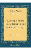 Letters from Paris, During the Summer of 1791 (Classic Reprint)