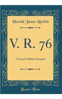 V. R. 76
