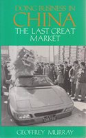 Doing Business in China: The Last Great Market