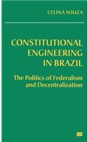 Constitutional Engineering in Brazil: The Politics of Federalism and Decentralization