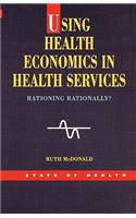 Using Health Economics in Health Services