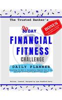 Trusted Banker's 90 Day Financial Fitness Challenge Daily Planner