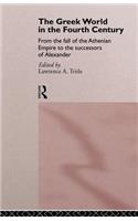 Greek World in the Fourth Century: From the Fall of the Athenian Empire to the Successors of Alexander