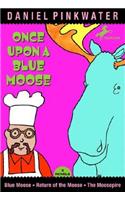 Once upon a Blue Moose