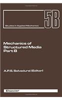 Mechanics of Structured Media: Pt. B: International Symposium Proceedings