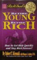 Rich Dad's Retire Young Retire Rich, How to Get Rich Quickly and Stay Rich Forever Hardcover â€“ 1 January 2002