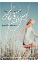 The Moment of Change