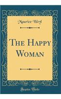 The Happy Woman (Classic Reprint)