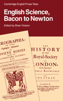 English Science: Bacon to Newton: Bacon to Newton(Cambridge English Prose Texts)