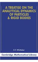 Treatise on the Analytical Dynamics of Particles and Rigid Bodies: With an Introduction to the Problem of Three Bodies