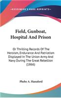 Field, Gunboat, Hospital And Prison