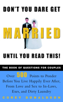 Don't You Dare Get Married Until You Read This!: The Book of Questions for Couples(English)