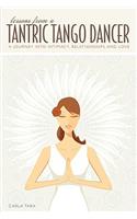 Lessons from a Tantric Tango Dancer