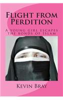 Flight from Perdition: A Young Girl Escapes the Bonds of Islam
