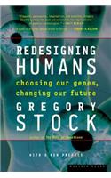 Redesigning Humans: Choosing Our Genes, Changing Our Future