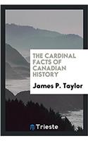 The cardinal facts of Canadian history