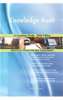 Knowledge Audit A Complete Guide - 2020 Edition