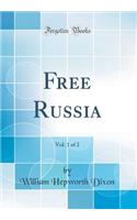 Free Russia, Vol. 1 of 2 (Classic Reprint)