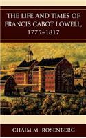 Life and Times of Francis Cabot Lowell, 1775-1817